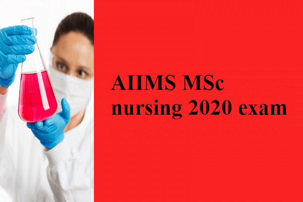 AIIMS announces schedule for BSc post-basic and MSc nursing 2020 exam