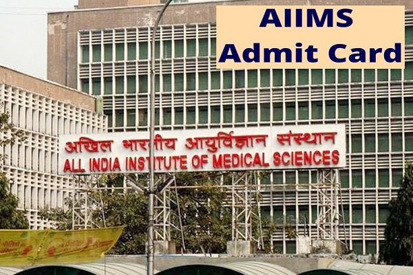 AIIMS Exams 2020: Admit card to be released; know how to download