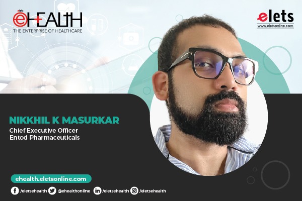 Wearables and Mobile Health apps transforming the way we manage health: Nikkhil K Masurkar, Entod Pharmaceuticals
